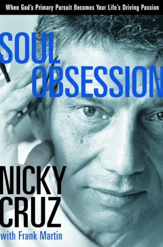 Stock image for Soul Obsession: When God's Primary Pursuit Becomes Your Life's Driving Passion for sale by ThriftBooks-Atlanta