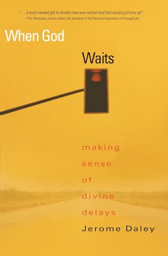 Stock image for When God Waits: Making Sense of Divine Delays for sale by Gulf Coast Books