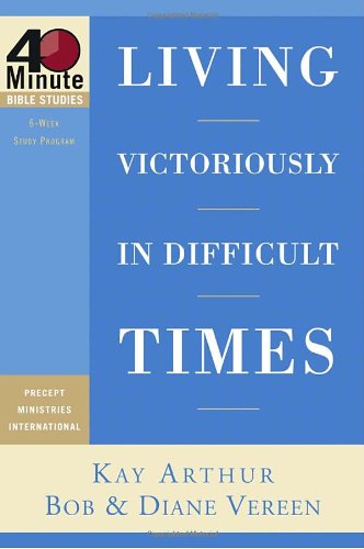 Stock image for Living Victoriously in Difficult Times for sale by Better World Books