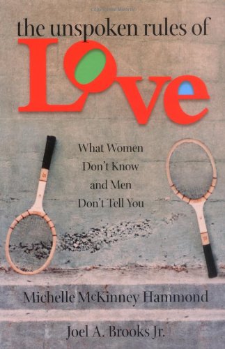 Beispielbild fr The Unspoken Rules of Love What Women Don't Know and Men Don't Tell You (Hammond, Michelle Mckinney) zum Verkauf von SecondSale