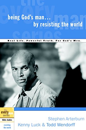 Imagen de archivo de Being God's Man by Resisting the World: Real Life. Powerful Truth. For God's Men. (The Every Man Series) a la venta por Gulf Coast Books