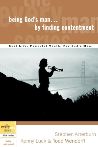9781578569168: Being God's Man by Finding Contentment: Real Life. Powerful Truth. For God's Men (The Every Man Series)