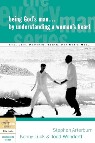 Beispielbild fr Being God's Man by Understanding a Woman's Heart: Real Life. Powerful Truth. For God's Men (The Every Man Series) zum Verkauf von ZBK Books