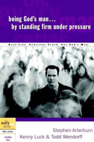 Beispielbild fr Being God's Man by Standing Firm Under Pressure: Real Life. Powerful Truth. For God's Men (The Every Man Series) zum Verkauf von Wonder Book