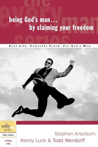 9781578569205: Being God's Man by Claiming Your Freedom: Real Life. Powerful Truth. For God's Men