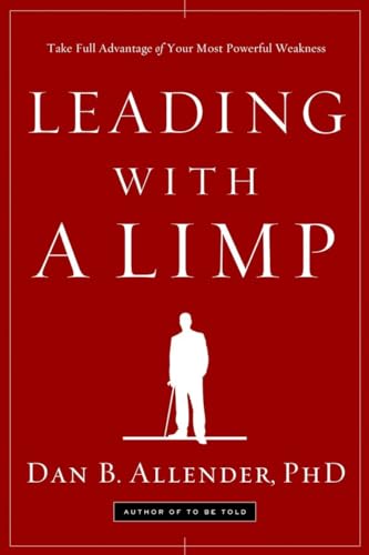 Beispielbild fr Leading with a Limp: Take Full Advantage of Your Most Powerful Weakness zum Verkauf von Wonder Book