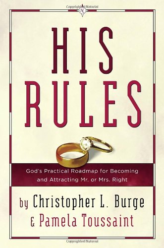 Beispielbild fr His Rules: God's Practical Road Map for Becoming and Attracting Mr. or Mrs. Right zum Verkauf von Your Online Bookstore