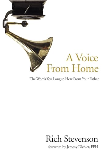 Stock image for VOICE FROM HOME: The Words you Long to Hear from your Father for sale by AwesomeBooks