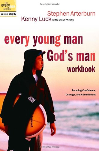9781578569847: Every Young Man, God's Man Workbook: Pursuing Confidence, Courage, and Commitment