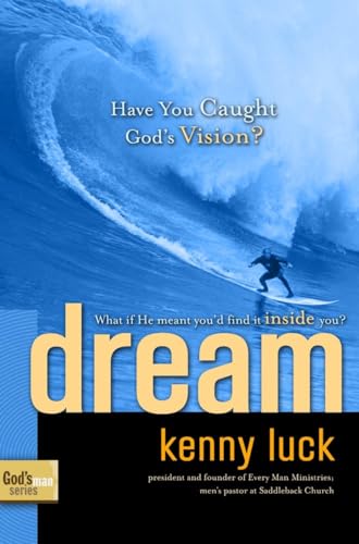 9781578569878: Dream: Have You Caught God's Vision?: Have you Caught God's Vision? It's not What you Think.: 02 (God's Man Series)