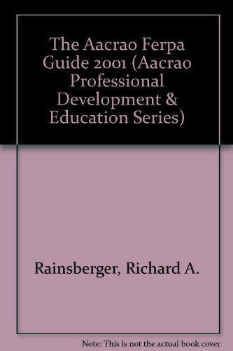 9781578580248: The Aacrao Ferpa Guide 2001 (Aacrao Professional Development & Education Series)