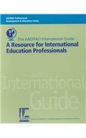 9781578580507: The Aacrao International Guide: A Resource for International Education Professionals (Aacrao Professional Development & Education Series)