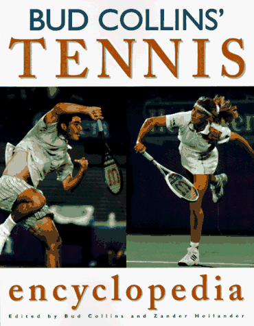 Imagen de archivo de Bud Collins Tennis Encyclopedia a la venta por Better World Books: West