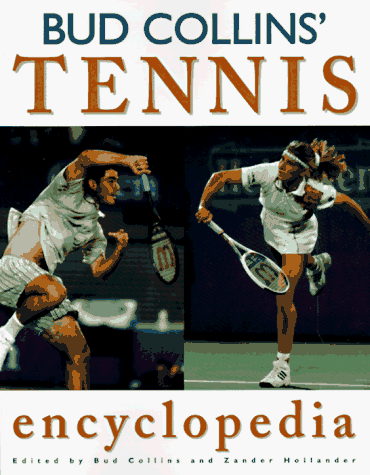 Stock image for Bud Collins' Tennis Encyclopedia (3rd ed) for sale by Robinson Street Books, IOBA