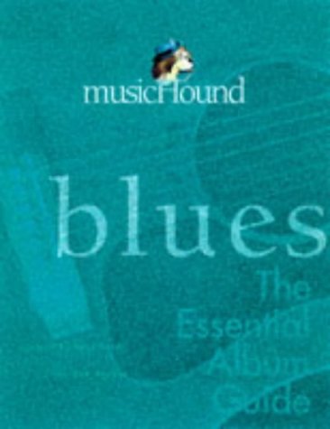 Imagen de archivo de Musichound Blues : The Essential Album Guide a la venta por Better World Books