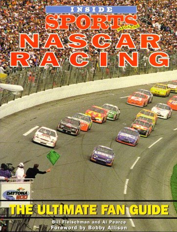 Inside Sports Magazine: Nascar Racing; Ultimate Fan Guide (9781578590339) by Bill Fleischman; Al Pearce