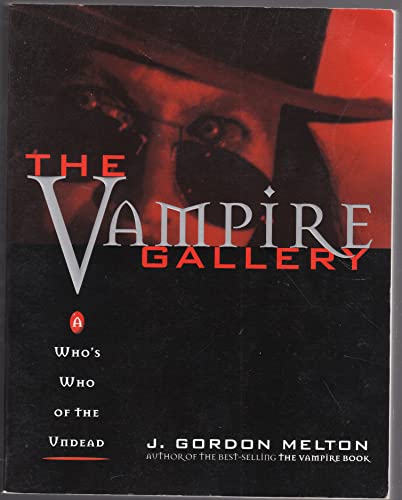 Stock image for The Vampire Gallery : A Who's Who of the Undead for sale by Better World Books
