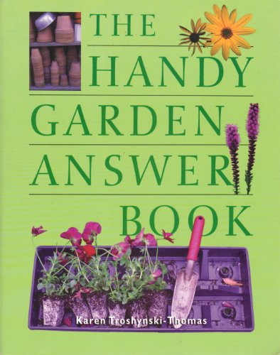 Beispielbild fr The Handy Garden Answer Book zum Verkauf von Better World Books