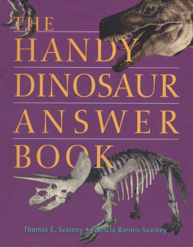 Imagen de archivo de The Handy Dinosaur Answer Book (The Handy Answer Book Series) a la venta por Half Price Books Inc.