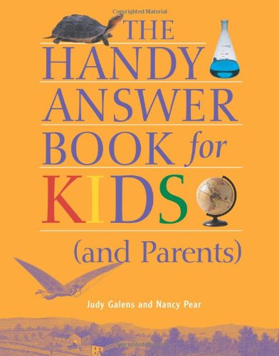 Beispielbild fr The Handy Answer Book for Kids (And Parents) zum Verkauf von Better World Books: West