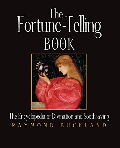 The Fortune-Telling Book: The Encyclopedia of Divination and Soothsaying (9781578591473) by Buckland, Raymond