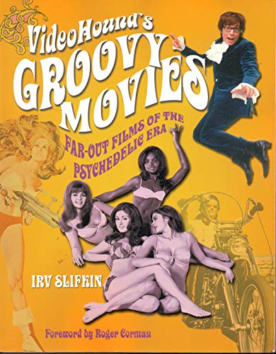 Stock image for VideoHounds Groovy Movies: Far-Out Films of the Psychedelic Era for sale by Zoom Books Company
