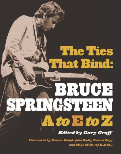 Imagen de archivo de The Ties That Bind : Bruce Springsteen A to E to Z a la venta por Better World Books