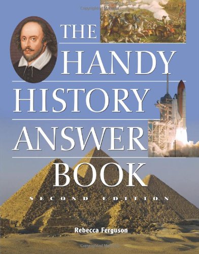 Stock image for The Handy History Answer Book, Second Edition (The Handy Answer Book Series) for sale by Your Online Bookstore
