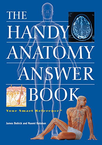 The Handy Anatomy Answer Book (The Handy Answer Book Series) (9781578591909) by Bobick, James; Balaban, Naomi
