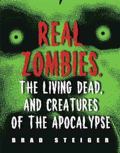 Beispielbild fr Real Zombies, the Living Dead, and Creatures of the Apocalypse zum Verkauf von Lakeside Books