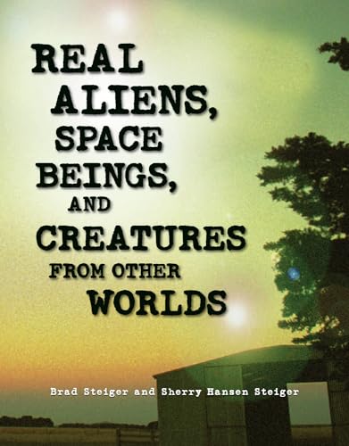 Stock image for Real Aliens, Space Beings, and Creatures from Other Worlds for sale by Lakeside Books