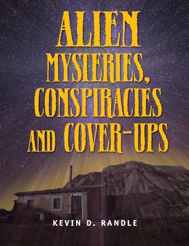 Beispielbild fr Alien Mysteries, Conspiracies and Cover-Ups zum Verkauf von Better World Books