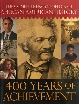 Stock image for The Complete Encyclopedia of African American History 400 Years of Achievement for sale by Better World Books