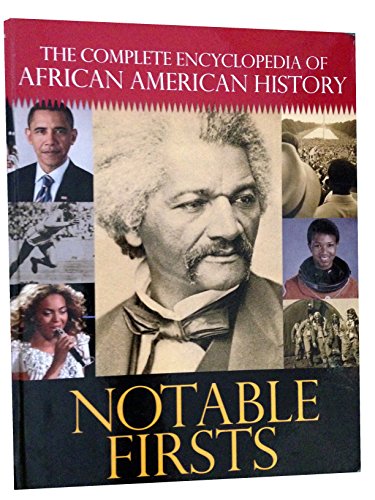 Stock image for The Complete Encyclopedia of African American History: Notable Firsts for sale by More Than Words
