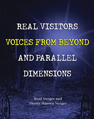 Imagen de archivo de Real Visitors, Voices from Beyond, and Parallel Dimensions a la venta por Better World Books