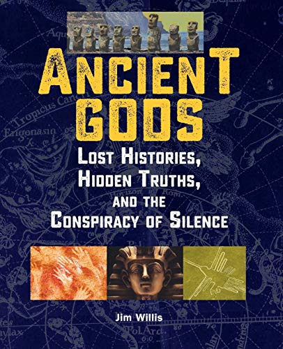Imagen de archivo de Ancient Gods: Lost Histories, Hidden Truths, and the Conspiracy of Silence (The Real Unexplained! Collection) a la venta por HPB-Red