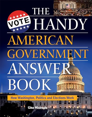 Stock image for The Handy American Government Answer Book : How Washington, Politics and Elections Work for sale by Better World Books: West