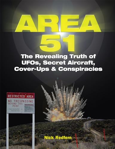 Beispielbild fr Area 51: The Revealing Truth of UFOs, Secret Aircraft, Cover-Ups & Conspiracies (The Real Unexplained! Collection) zum Verkauf von WorldofBooks