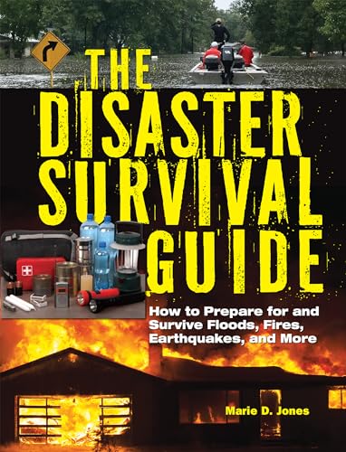 Beispielbild fr The Disaster Survival Guide : How to Prepare for and Survive Floods, Fires, Earthquakes and More zum Verkauf von Better World Books