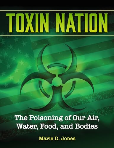 9781578597093: Toxin Nation: The Poisoning of Our Air, Water, Food, and Bodies