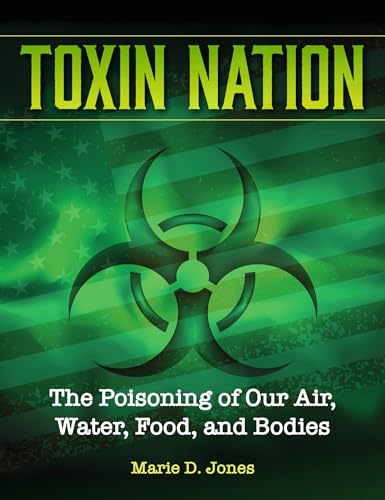 Stock image for Toxin Nation: The Poisoning of our Air, Water, Food, and Bodies for sale by BookHolders