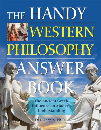 Stock image for The Handy Western Philosophy Answer Book: The Ancient Greek Influence on Modern Understanding (The Handy Answer Book Series) for sale by Lakeside Books
