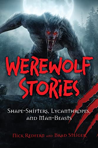 Beispielbild fr Werewolf Stories: Shape-Shifters, Lycanthropes, and Man-Beasts (The Real Unexplained! Collection) zum Verkauf von Monster Bookshop
