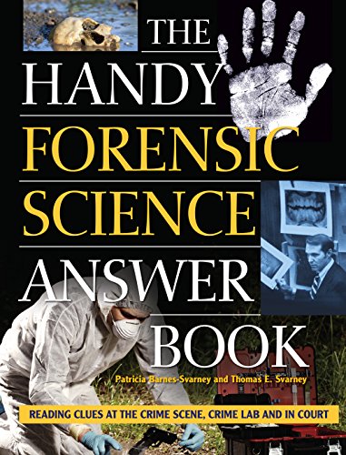 Stock image for The Handy Forensic Science Answer Book: Reading Clues at the Crime Scene, Crime Lab and in Court (The Handy Answer Book Series) for sale by GF Books, Inc.