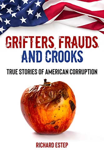 Beispielbild fr Grifters, Frauds, and Crooks: True Stories of American Corruption (Dark Minds True Crimes) zum Verkauf von GF Books, Inc.