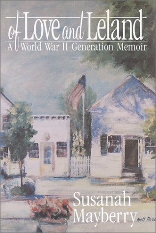 Stock image for Of Love and Leland: A World War II Generation Memoir for sale by Lowry's Books
