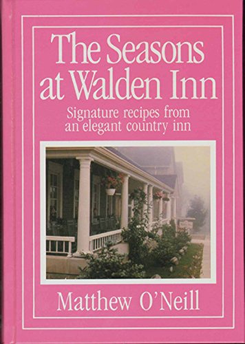 Stock image for The Seasons at Walden Inn: Signature Recipes from an Elegant Country Inn for sale by SecondSale