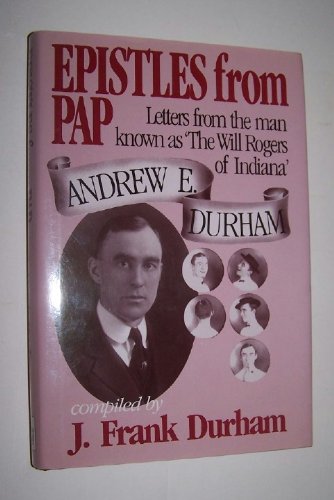 Beispielbild fr Epistles from Pap Letters from the Man Known As 'the Will Rogers of Indiana' zum Verkauf von Willis Monie-Books, ABAA