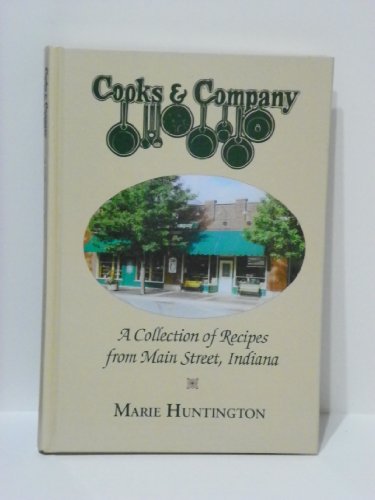 Cooks and Company: A Collection of Recipes from Main Street, Indiana.