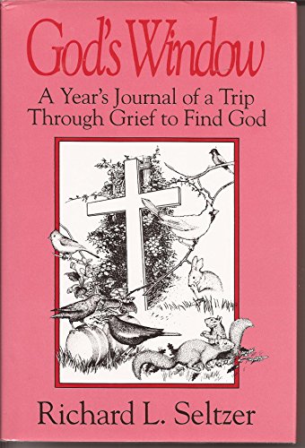 Beispielbild fr God's Window: A Year's Journal of a Trip Through Grief to Find God zum Verkauf von HPB-Diamond